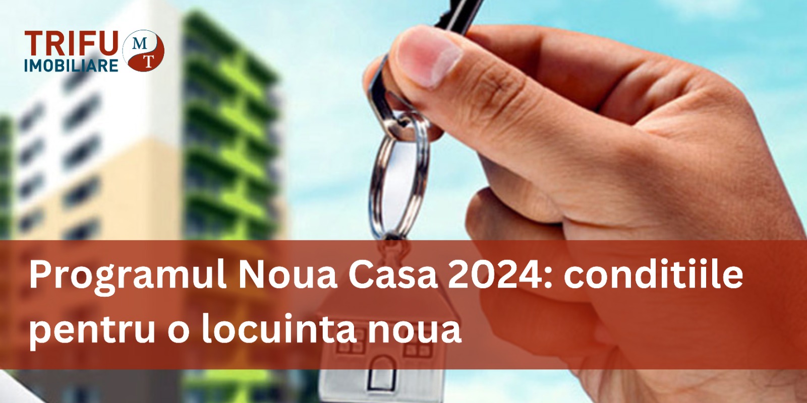 Programul Noua Casa 2024 - Avantajele si conditiile pentru o locuinta noua